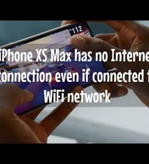 Как исправить Apple iPhone XS Max, который не имеет доступа к Интернету, даже если он подключен к сети Wi-Fi [Руководство по устранению неполадок]