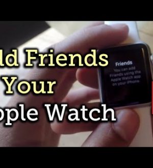 Как добавлять и удалять друзей на Apple Watch