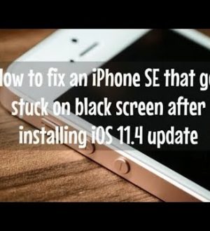 Как исправить iPhone SE, который застрял на черном экране после установки обновления iOS 11.4 [Руководство по устранению неполадок]