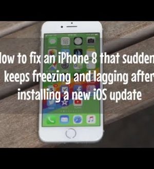 Как исправить iPhone 8, который внезапно продолжает зависать и зависать после установки нового обновления iOS [Руководство по устранению неполадок]